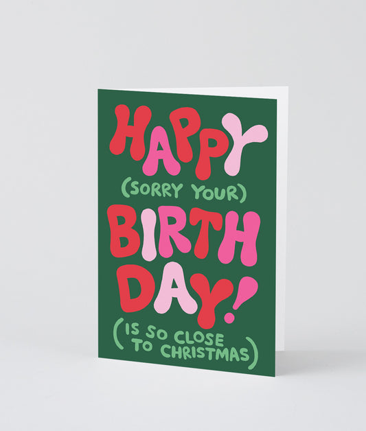 Happy (close to Christmas) Birthday