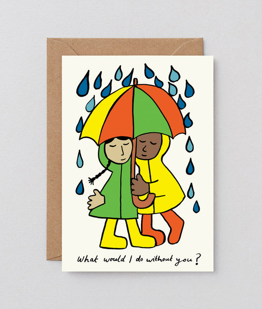 What Would I do Without You Embossed Greetings Card