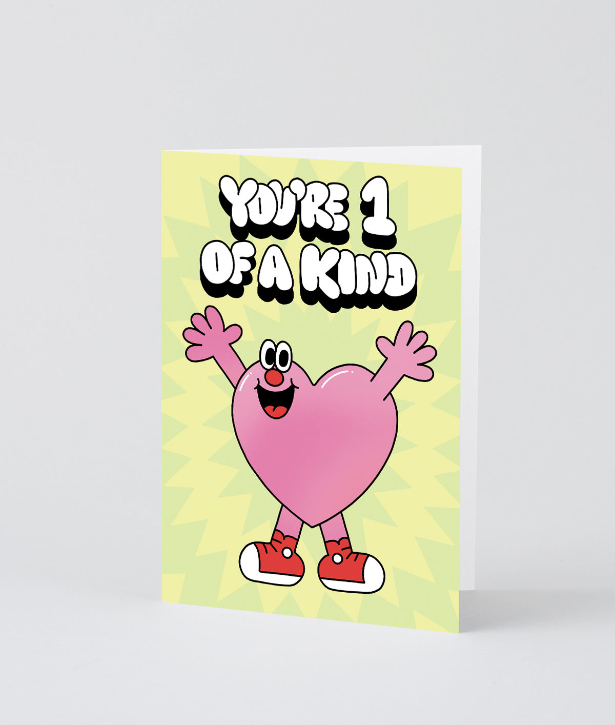 You're 1 Of A Kind