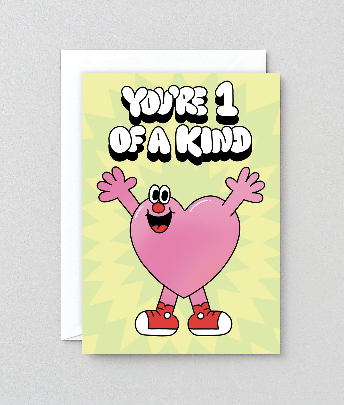 You're 1 Of A Kind
