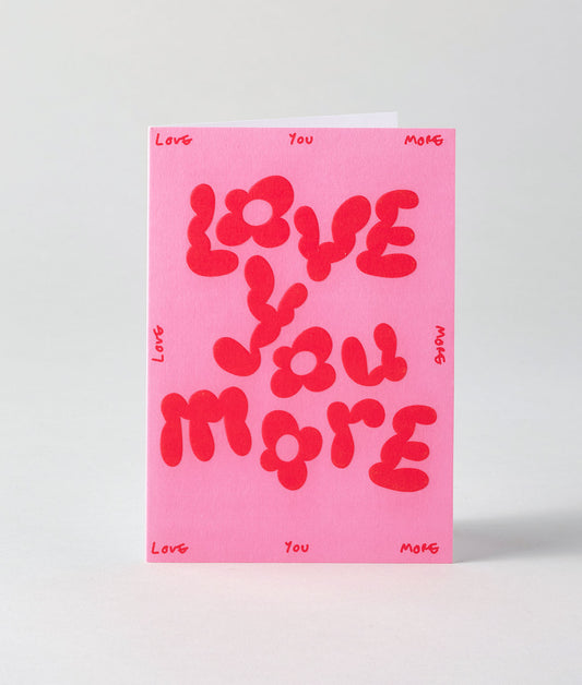 Love You More Embossed Greetings Card