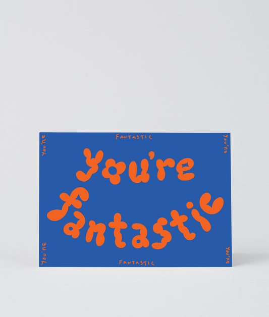 You're Fantastic Embossed Greetings Card